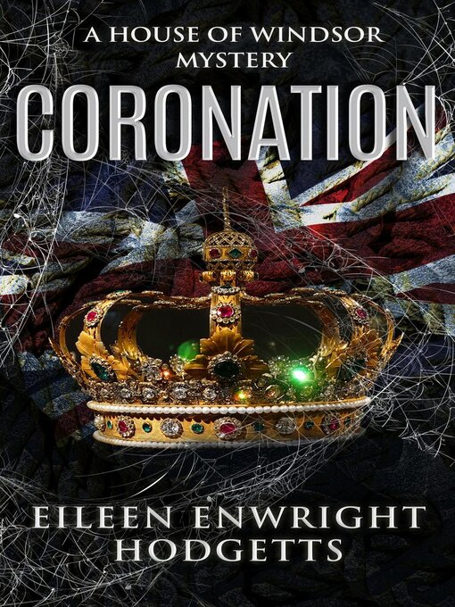 Title details for Coronation--A House of Windsor Mystery by Eileen Enwright Hodgetts - Available